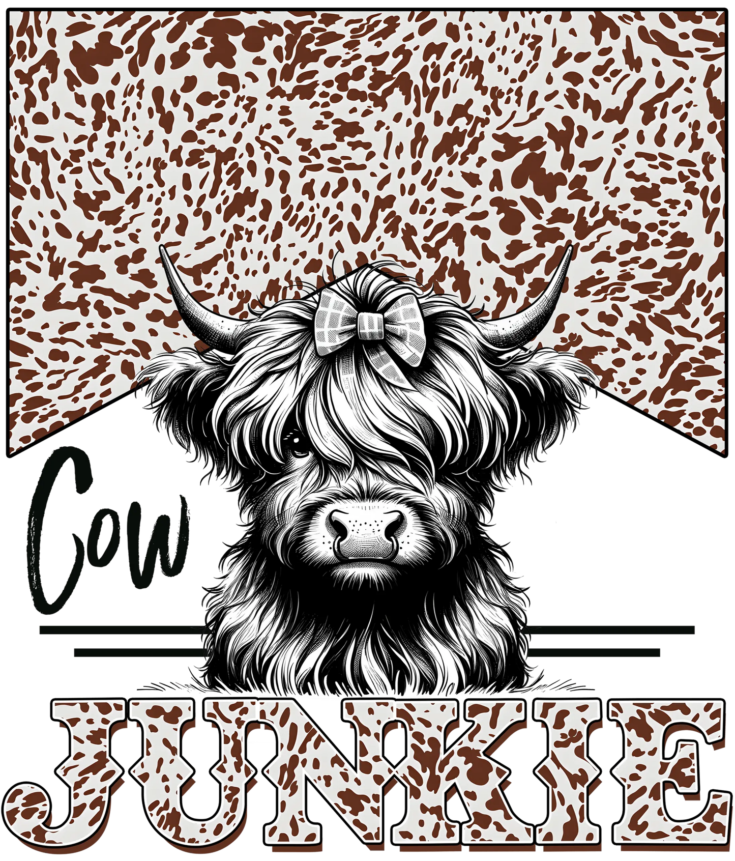 Cow Junkie Design - DTF Ready To Press