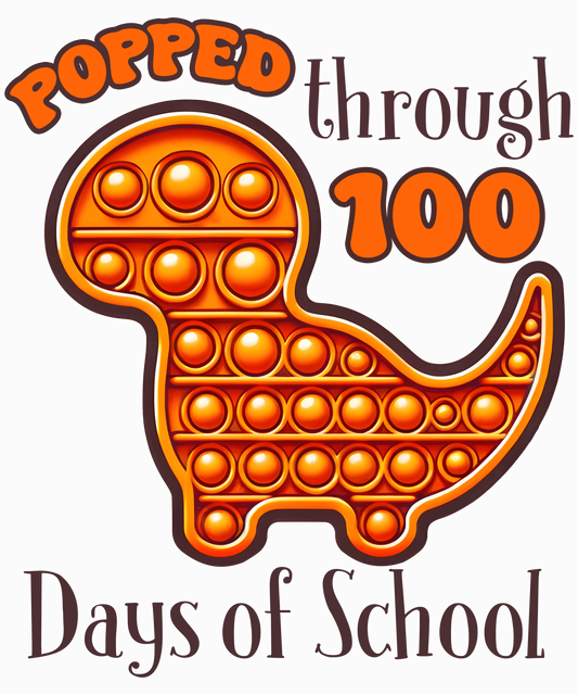 Popped Through 100 Days Of School Dino Design - DTF Ready To Press