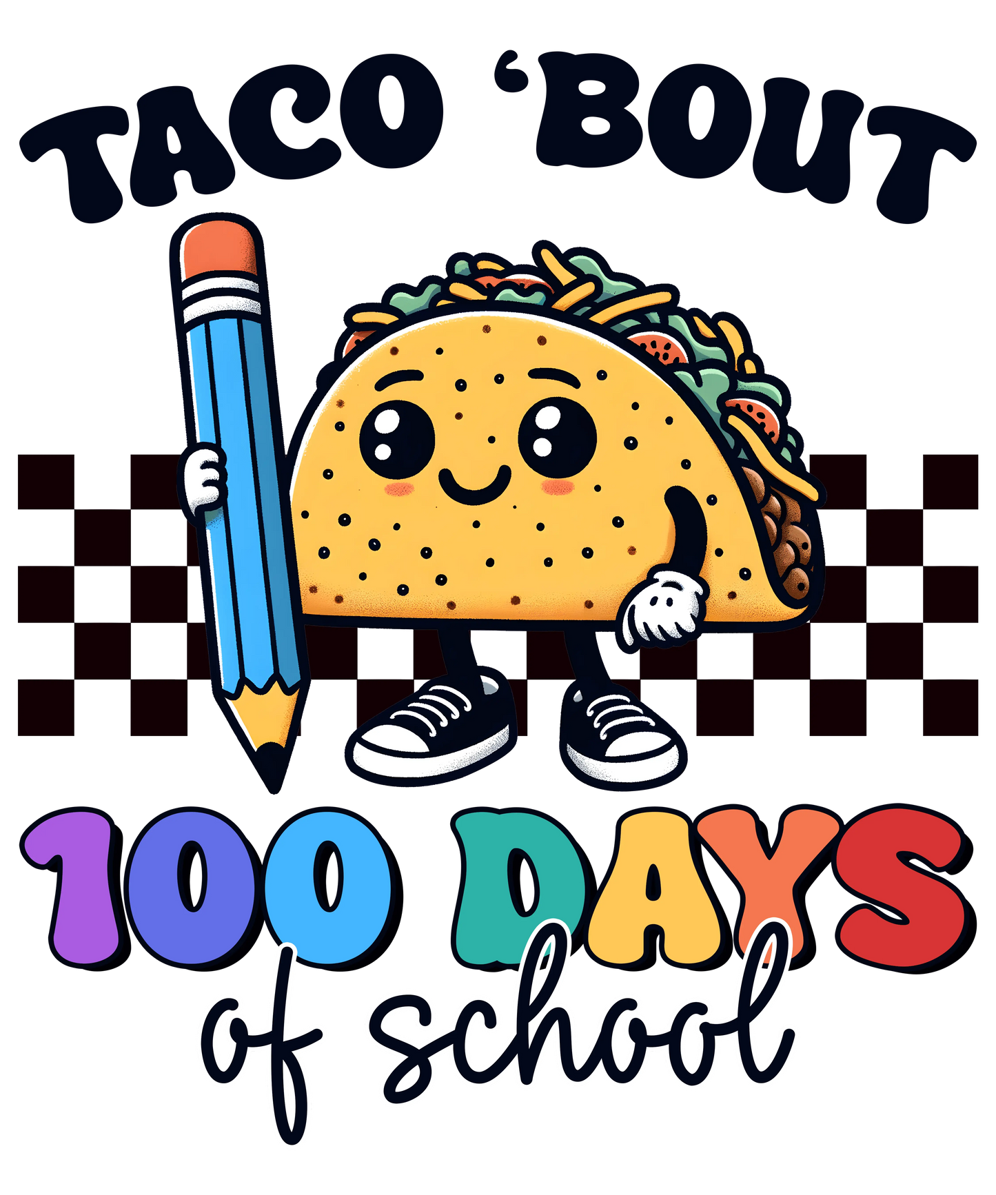 Taco 'bout 100 Days Of School Design - DTF Ready To Press