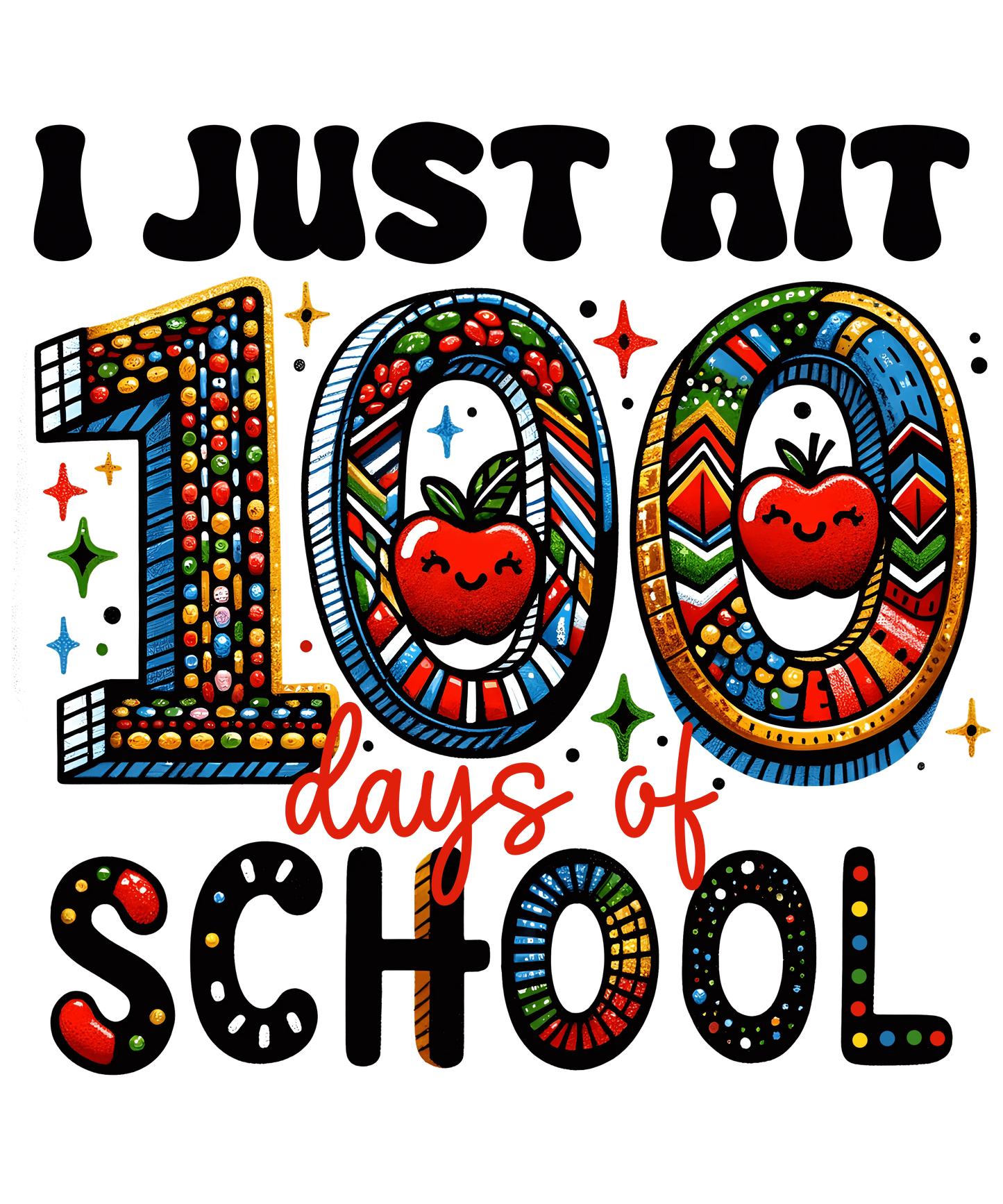 I Just H��t 100 Days Of School Design - DTF Ready To Press