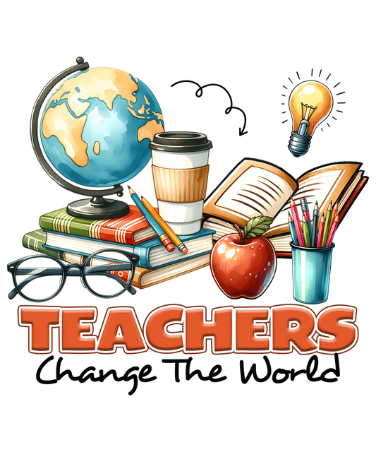 Teachers Change The World Design - DTF Ready To Press
