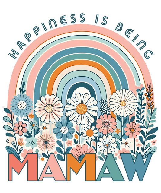 Happines Is Being MamawDesign - DTF Ready To Press