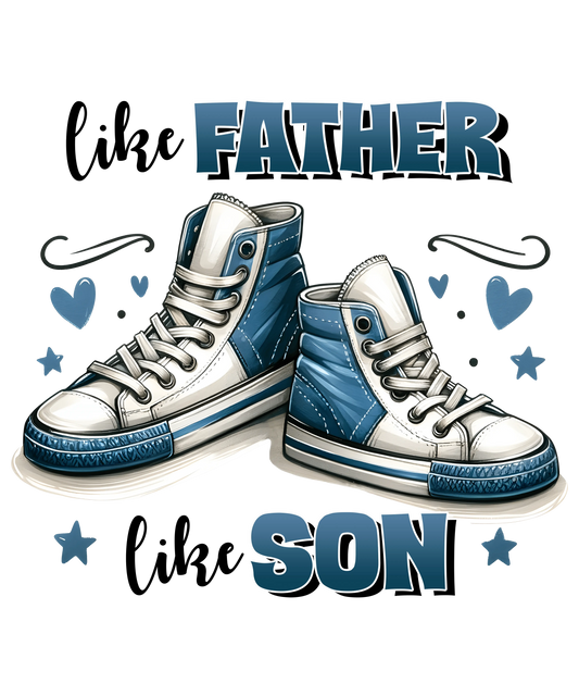 Like Father Like Son Design - DTF Ready To Press