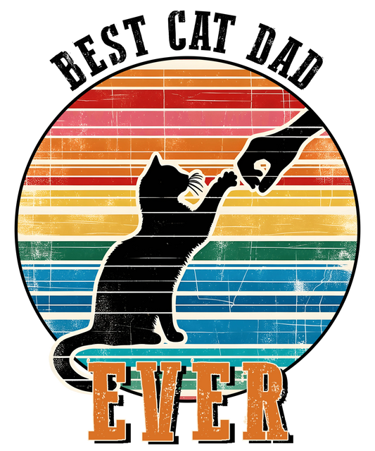 Best Cat Dad Ever Design - DTF Ready To Press