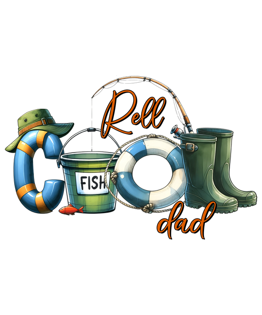 Reel Cool Dad Design - DTF Ready To Press