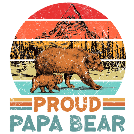 Proud Papa Bear Design - DTF Ready To Press