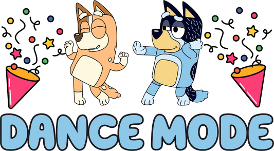 Dance Mode Bluey Design - DTF Ready To Press
