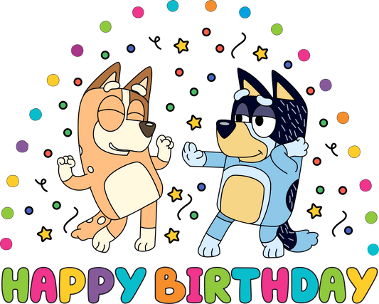 Bluey And Bingo Happy Birthday Design - DTF Ready To Press