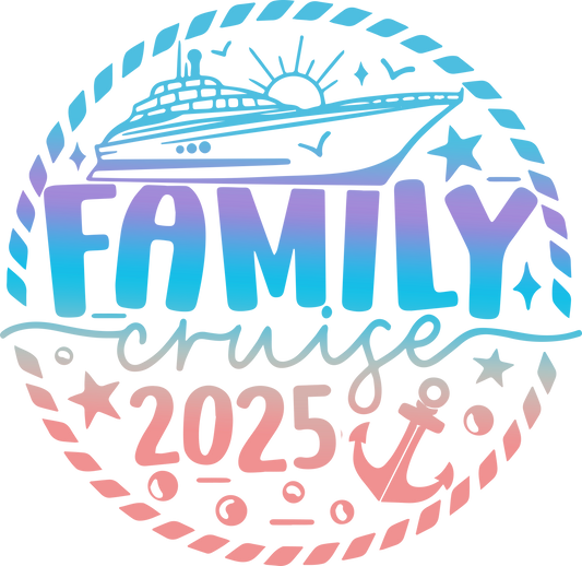 2025 Family Cruise Design - DTF Ready To Press