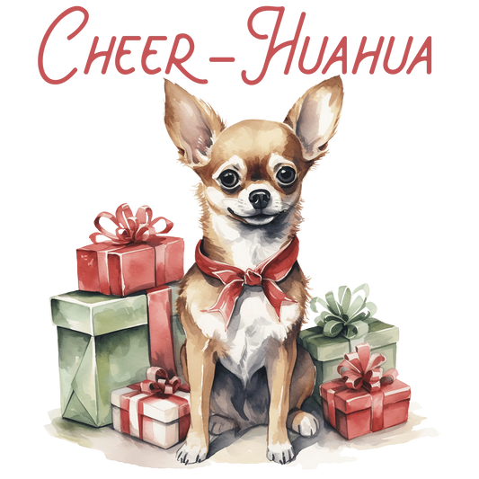 Cheer Huahua Christmas Design - DTF Ready To Press