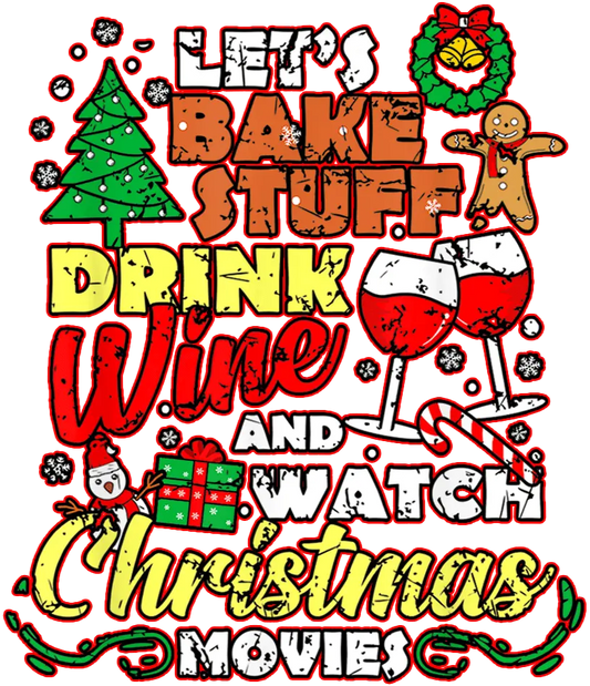 Bake Stuff Drink Wine Christmas Design - DTF Ready To Press