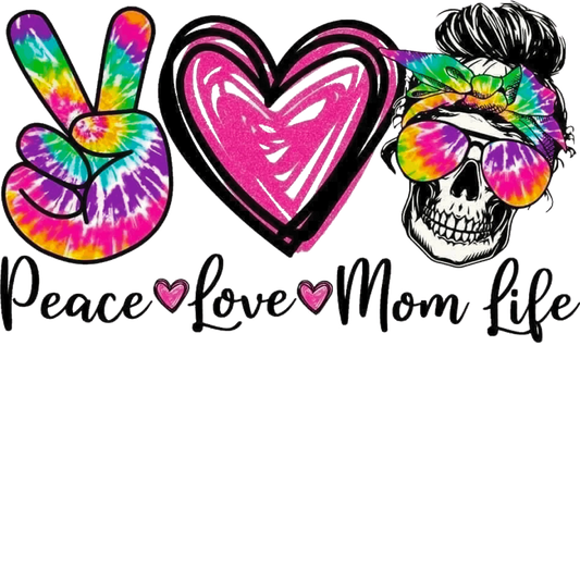 Peace Love Mom Life Design - DTF Ready To Press
