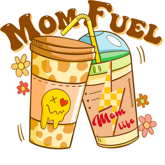 Mom Fuel Design - DTF Ready To Press