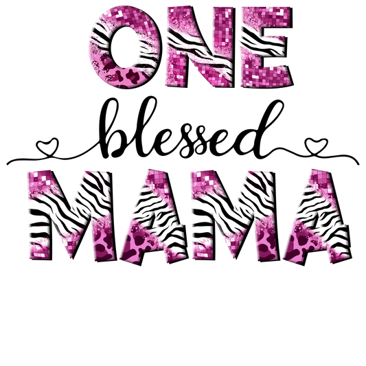 One Blessed Mama Design - DTF Ready To Press