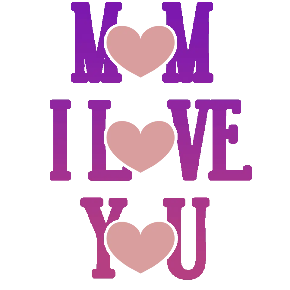 Mom I Love You Design - DTF Ready To Press