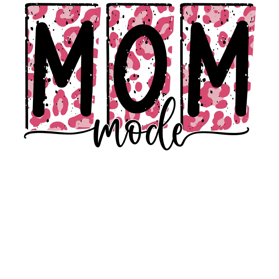 Cute Mom Mode Design - DTF Ready To Press