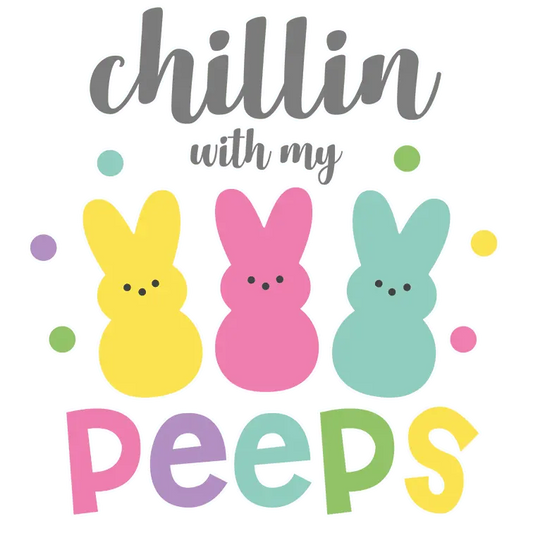 Chilling With My Peeps Easter Bunny Design - DTF Ready To Press