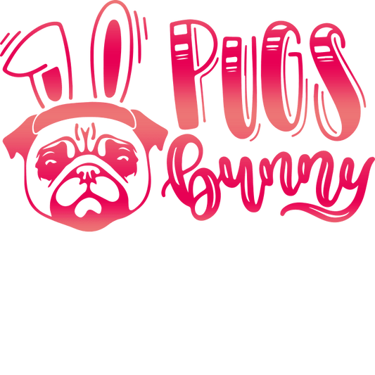 Pugs Bunny Easter Design - DTF Ready To Press