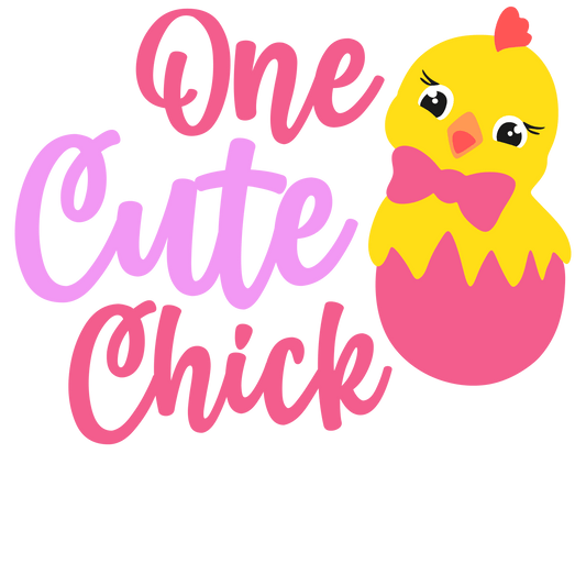 One Cute Chick First Easter Design - DTF Ready To Press