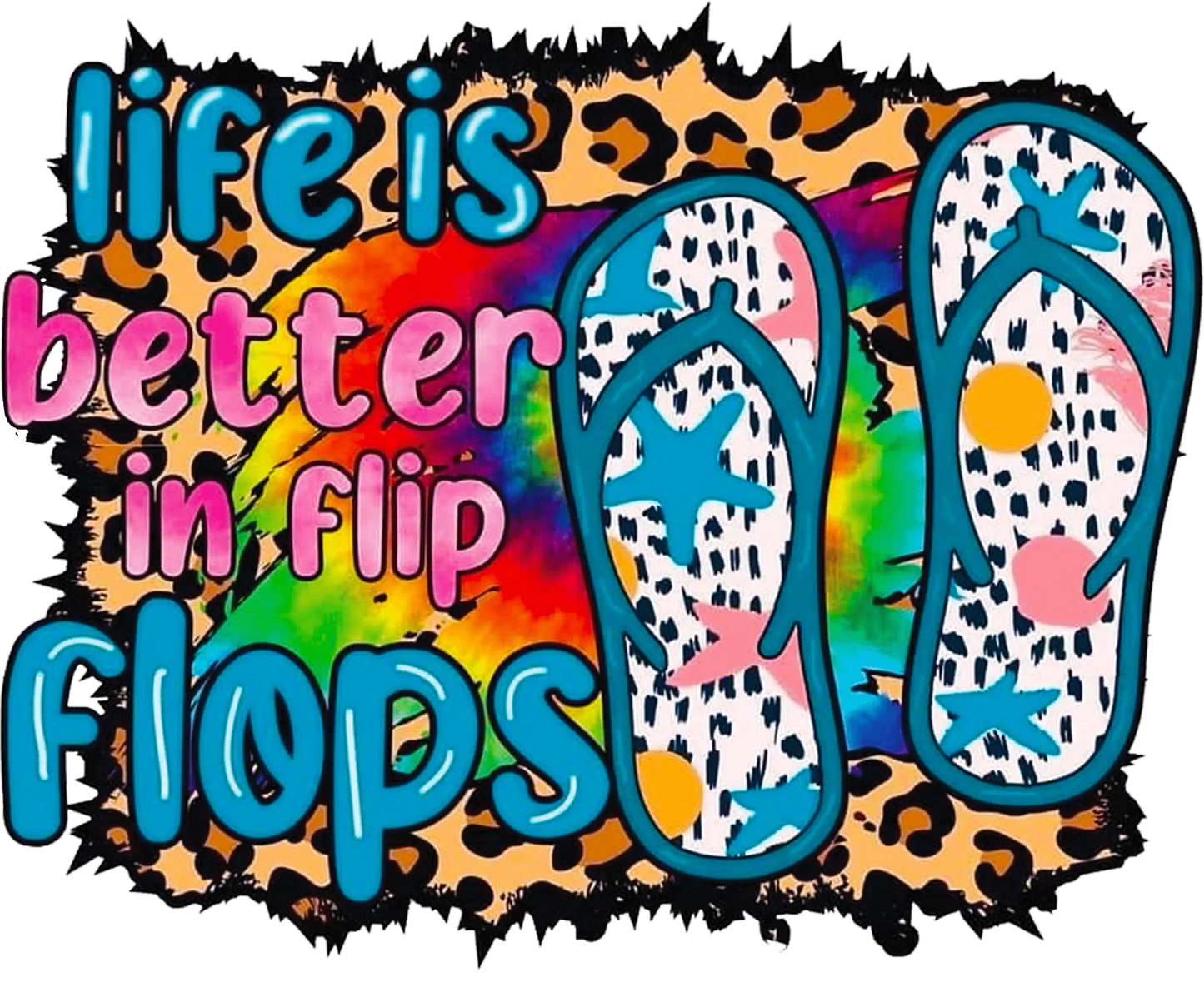 Life Is Better In Flip Flops Design - DTF Ready To Press