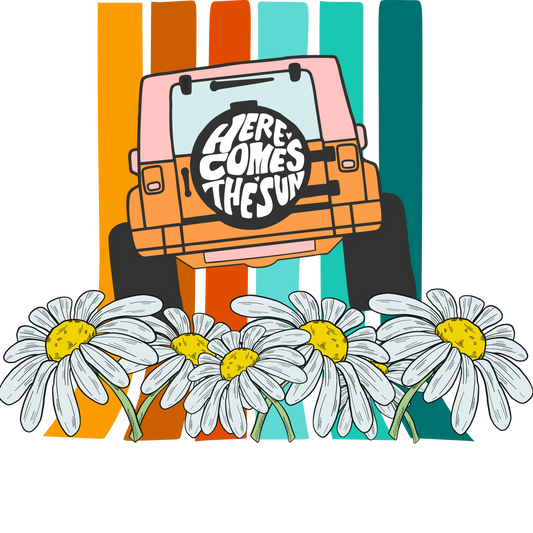 Here Comes The Sun Design - DTF Ready To Press