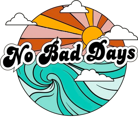 No Bad Days Summer Design - DTF Ready To Press