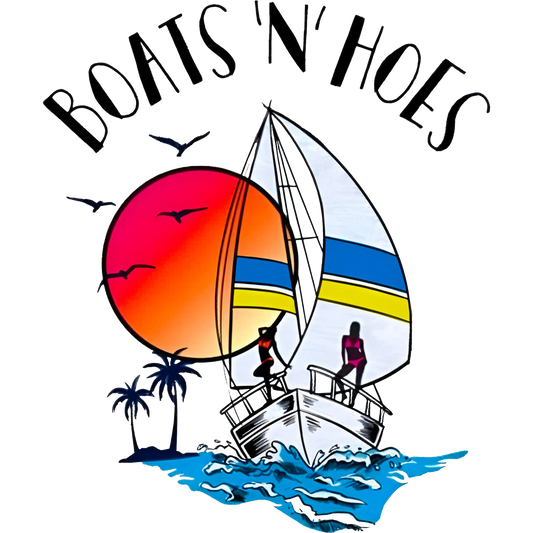 Boats N Hoes Design - DTF Ready To Press