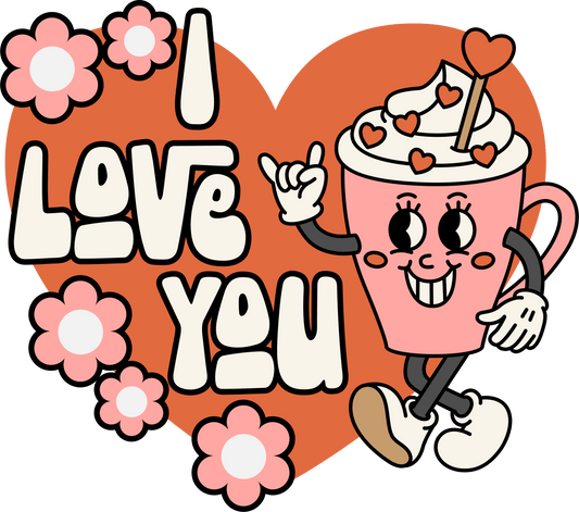 I Love You Valentine's Day Design - DTF Ready To Press