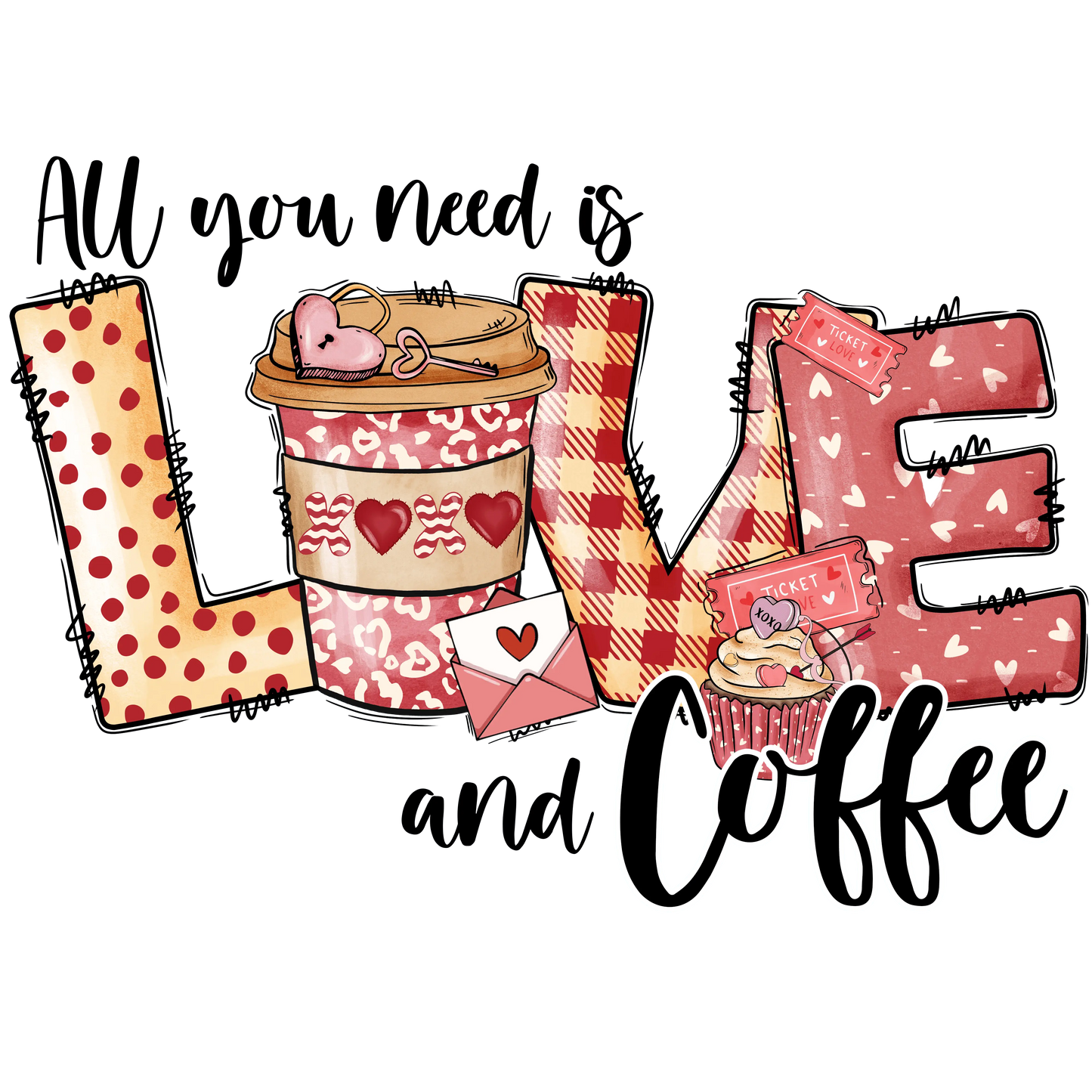 All You Need Is Love And Coffee Valentine's Day Design - DTF Ready To Press