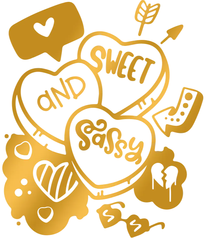 Valentine's Day Sweet and Sassy Design - DTF Ready To Press
