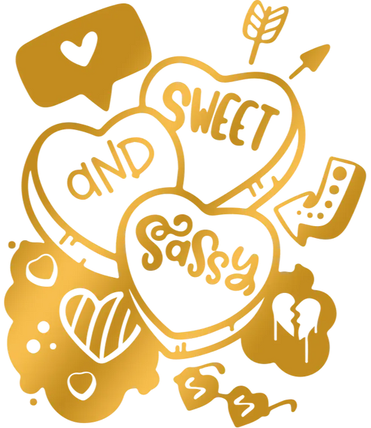 Valentine's Day Sweet and Sassy Design - DTF Ready To Press