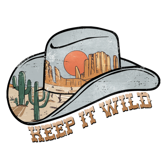 Keep It Wild Cowboys Western Design - DTF Ready To Press