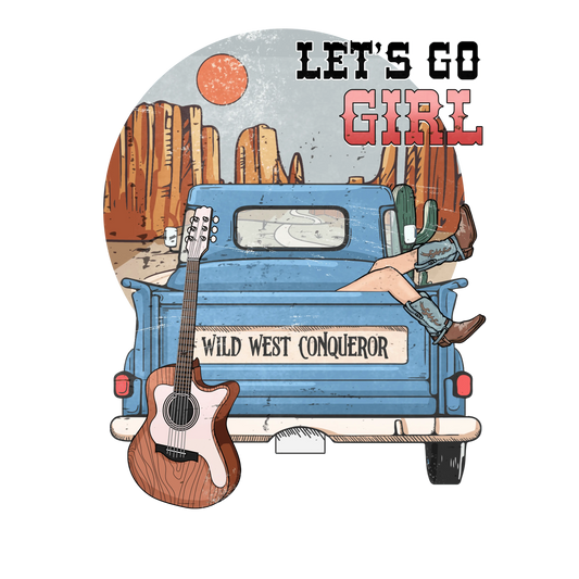 Let's Go Girl Western Design - DTF Ready To Press
