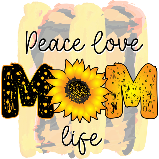 Peace Love Mom Life Design - DTF Ready To Press