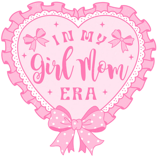 In My Girl Mom Era Design - DTF Ready To Press
