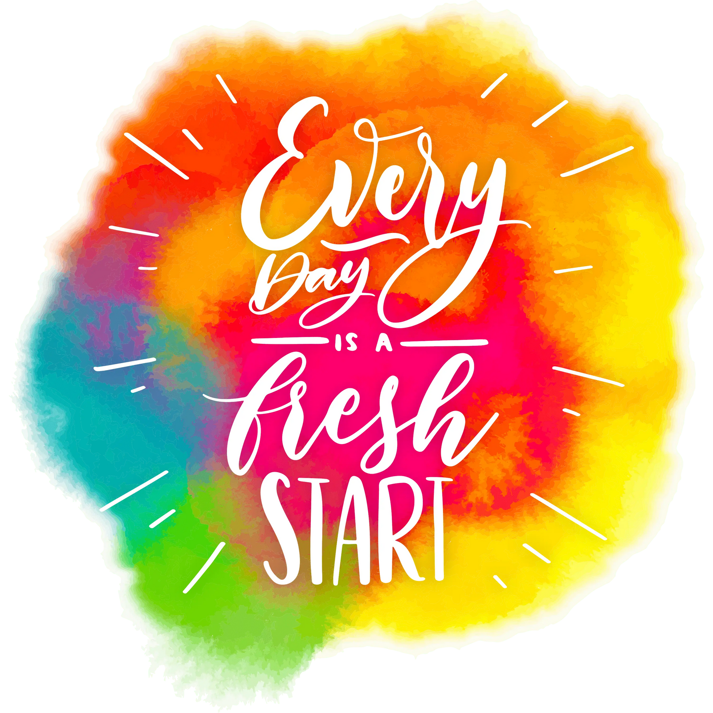 Everyday Is A Fresh Start Design - DTF Ready To Press