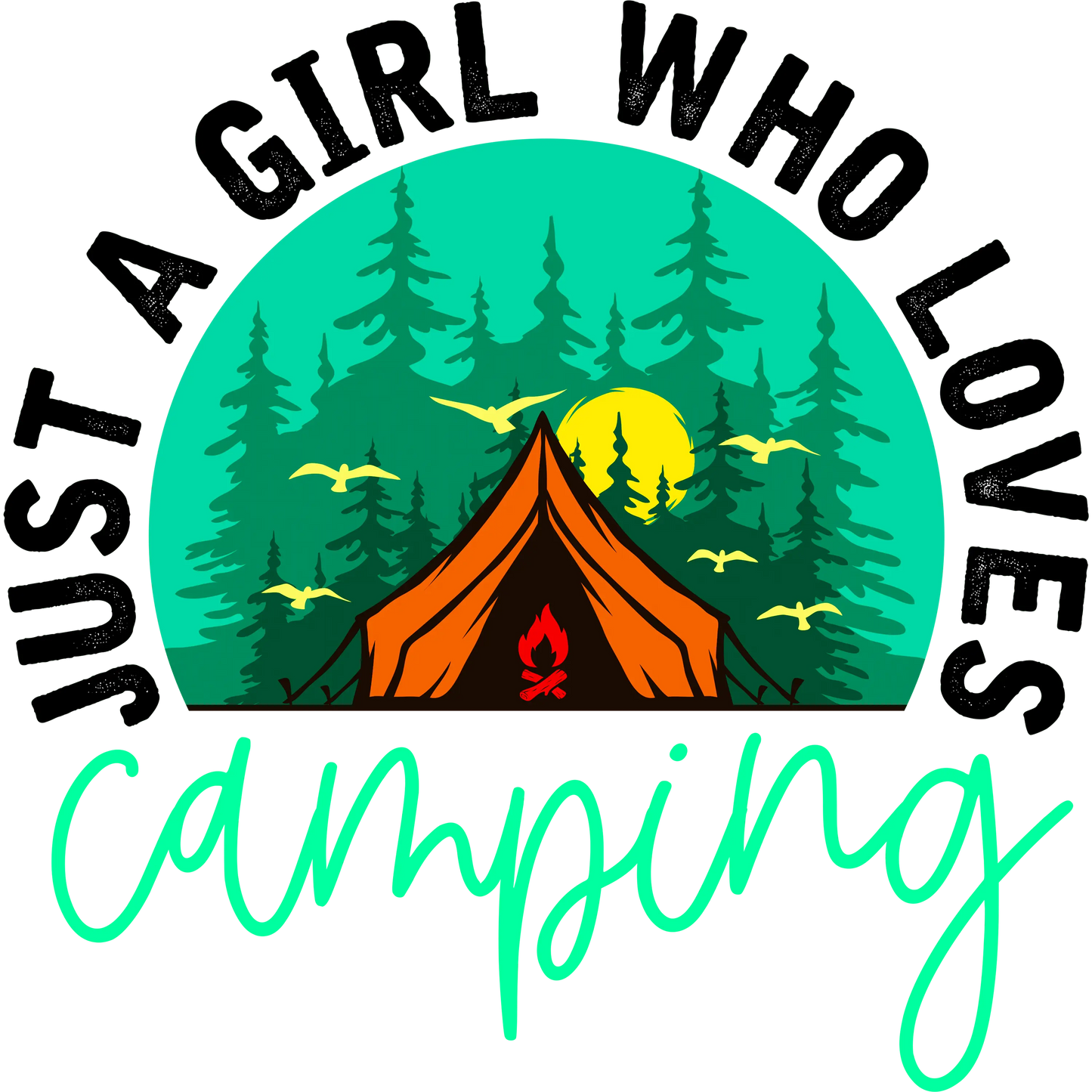 Just A Girl Who Loves Camping Design - DTF Ready To Press