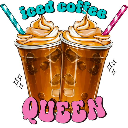 Iced Coffee Queen Design - DTF Ready To Press
