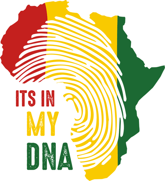 It's My DNA Juneteenth Design - DTF Ready To Press
