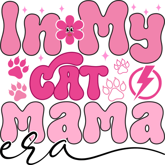 Cat Mama Era Design - DTF Ready To Press