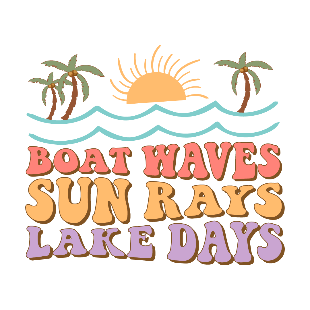 Lake Days Design - DTF Ready To Press