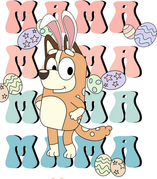 Bluey Mama Design - DTF Ready To Press