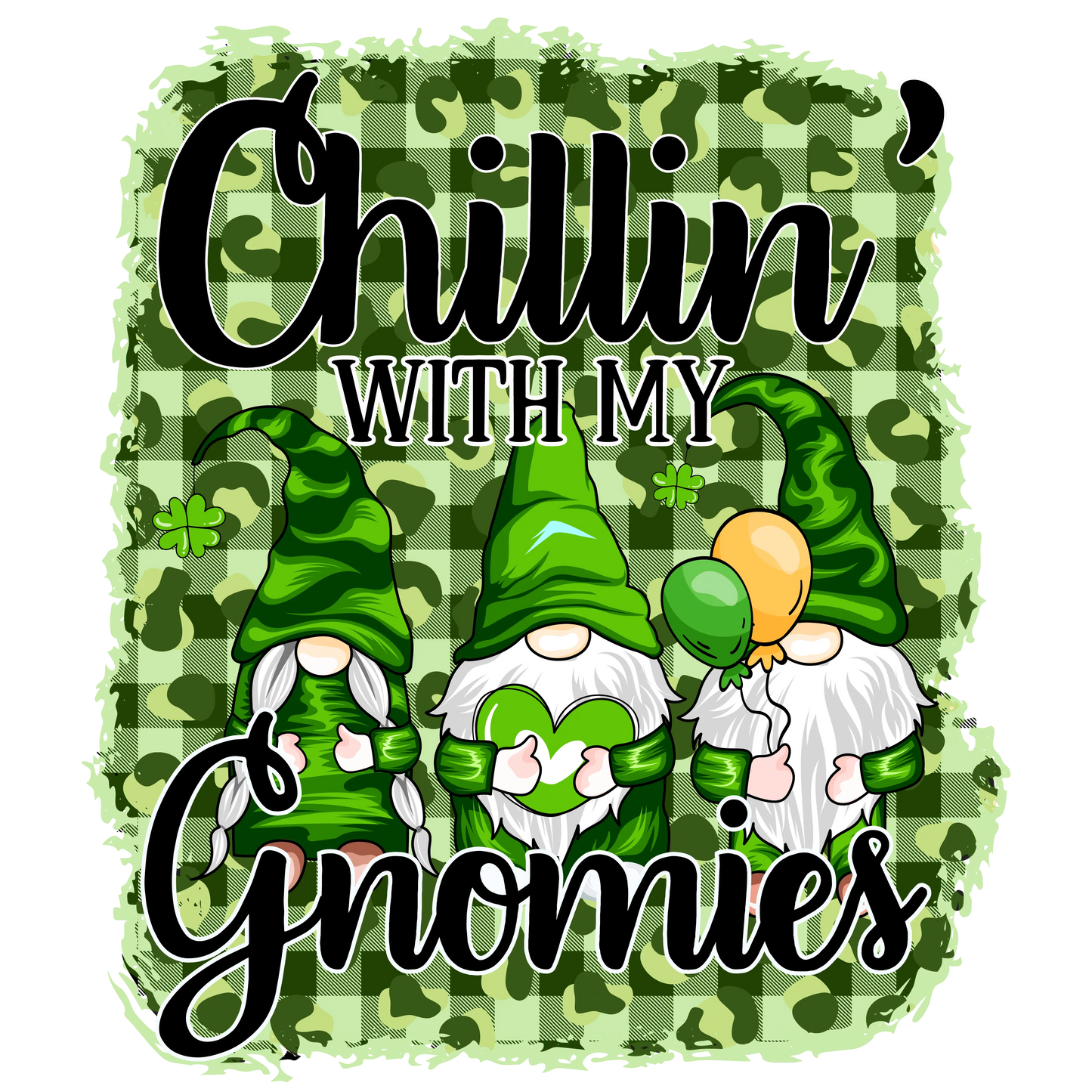 Chilling With My Gnomies Saint Patrick Design - DTF Ready To Press