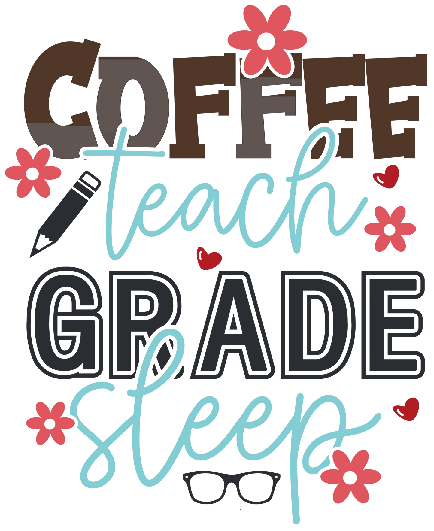 Coffee Teach Grade Sleep Design - DTF Ready To Press