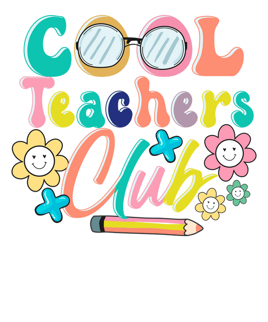 Cool Teachers Club Design - DTF Ready To Press