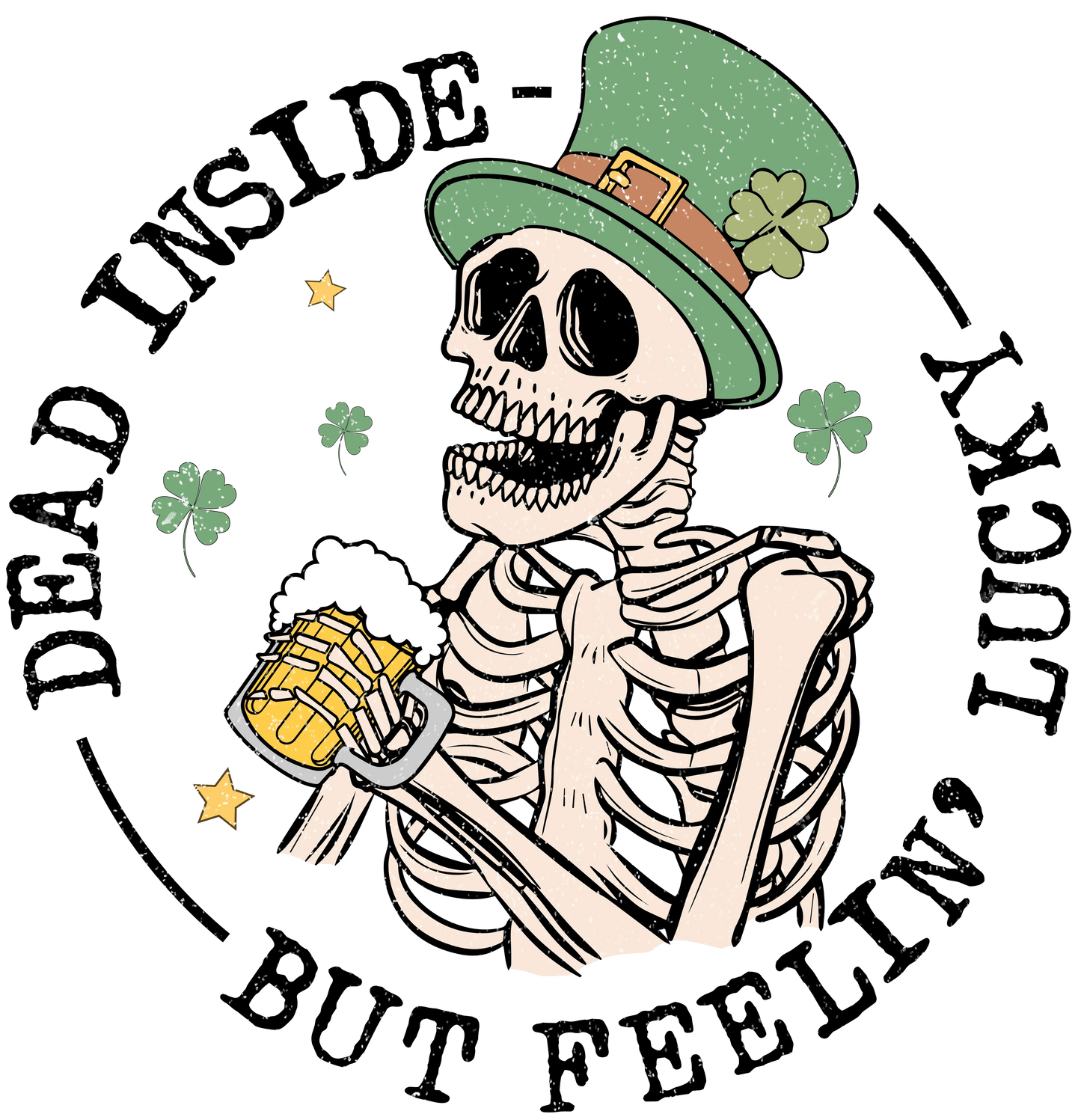 Dead Inside But Feeling Lucky St.Patrick  Day Design - DTF Ready To Press