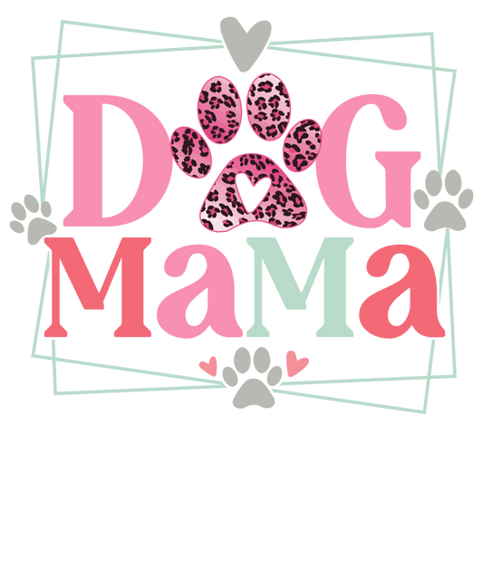 Dog Mama Design - DTF Ready To Press