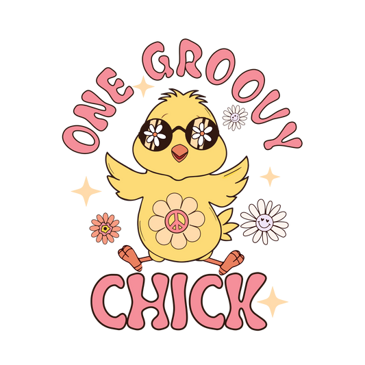 One Groovy Chick Easter Design - DTF Ready To Press