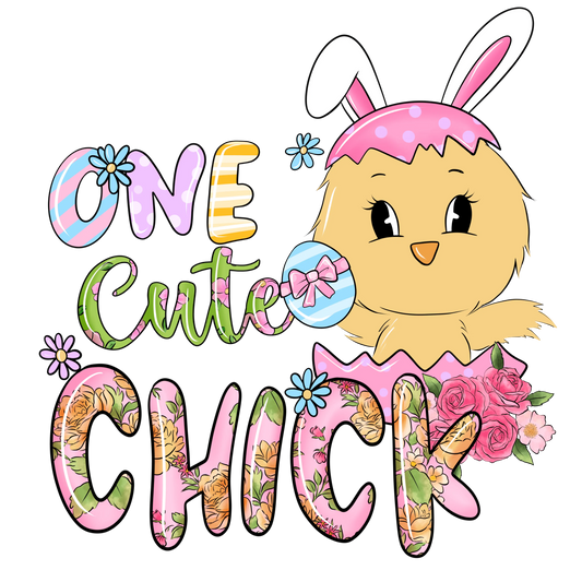 One Cute Chick Easter Design - DTF Ready To Press