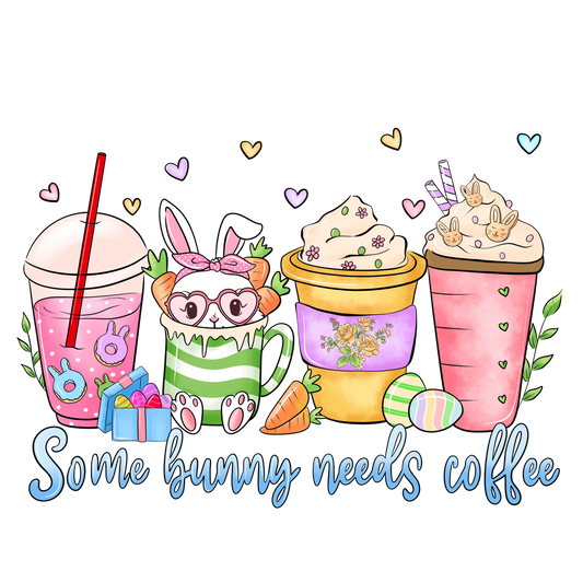 Some Bunny Needs Coffee Easter Design - DTF Ready To Press